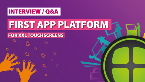 Q&A: Die erste B2B App Plattform für XXL Touchscreens